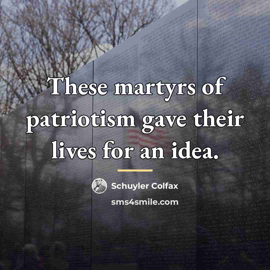 “These martyrs of patriotism gave their lives for an idea.…” quote by Schuyler Colfax