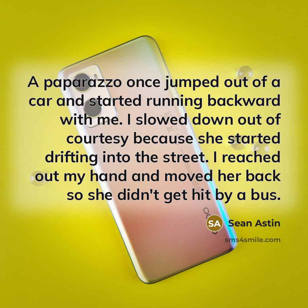 “A paparazzo once jumped out of a car and started…” quote by Sean Astin