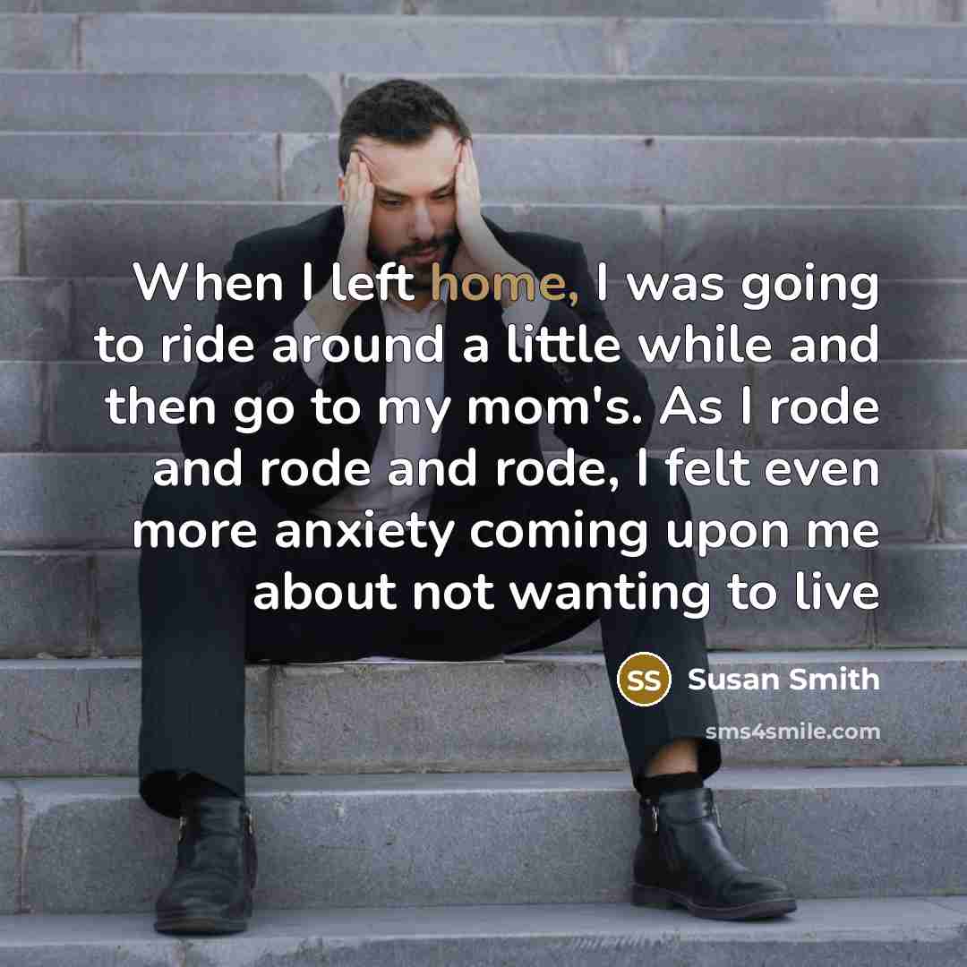 “When I left home, I was going to ride around…” quote by Susan Smith