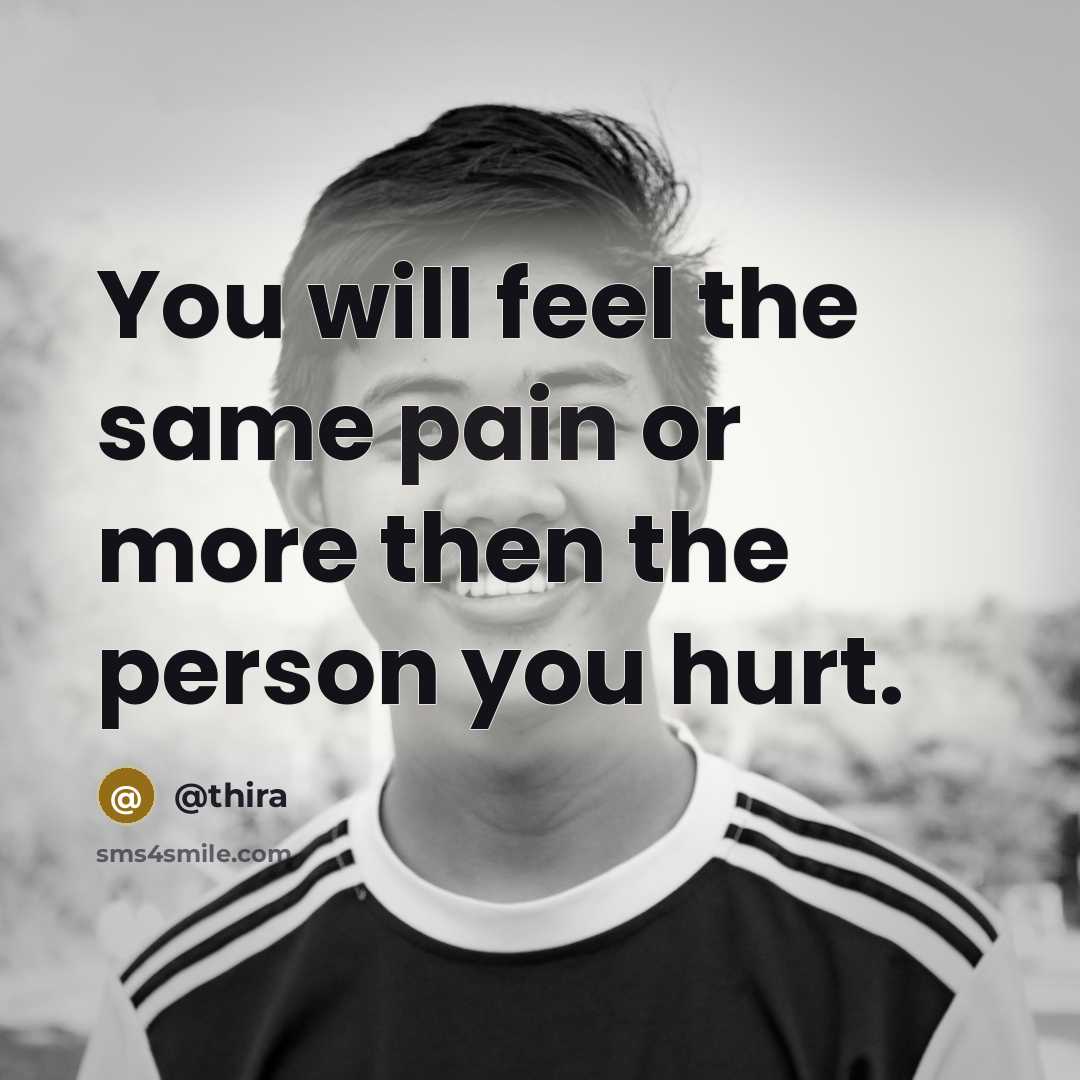 “You will feel the same pain or more then the…” quote by @thira
