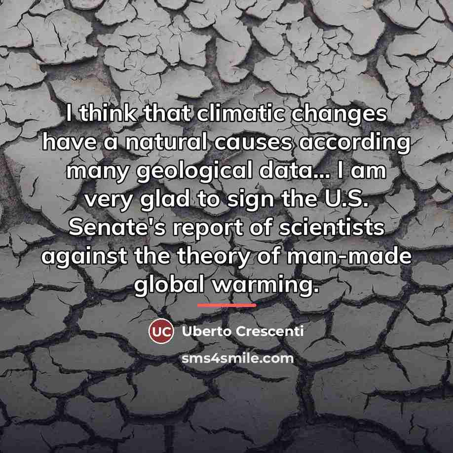 “I think that climatic changes have a natural causes according…” quote by Uberto Crescenti