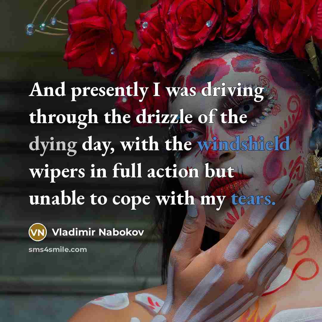 “And presently I was driving through the drizzle of the…” quote by Vladimir Nabokov
