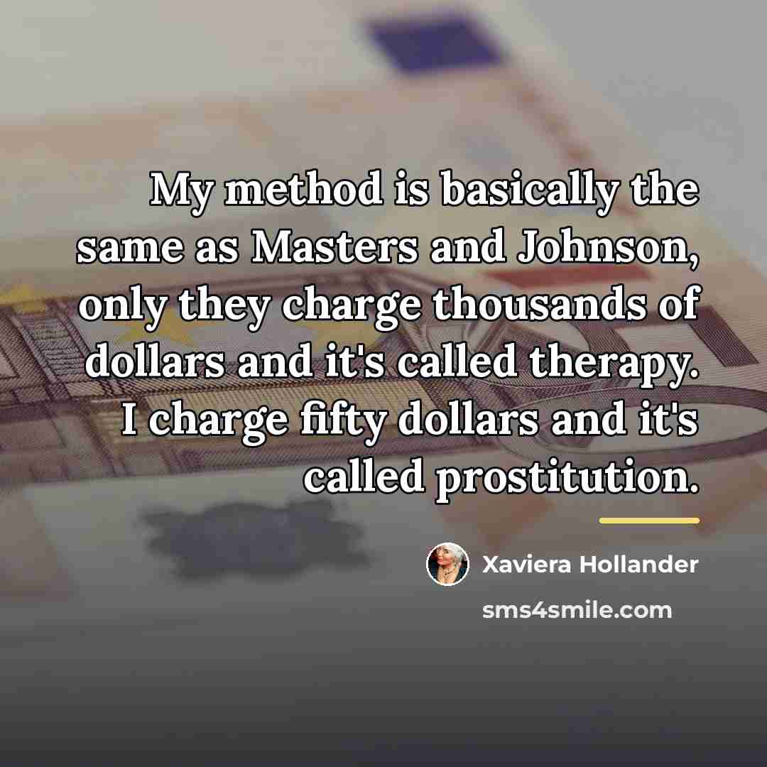 “My method is basically the same as Masters and Johnson,…” quote by Xaviera Hollander
