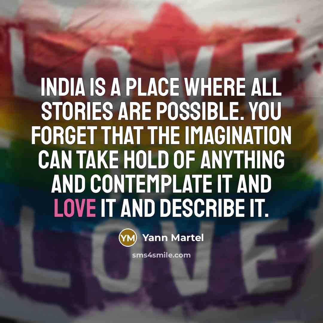 “India is a place where all stories are possible. You…” quote by Yann Martel