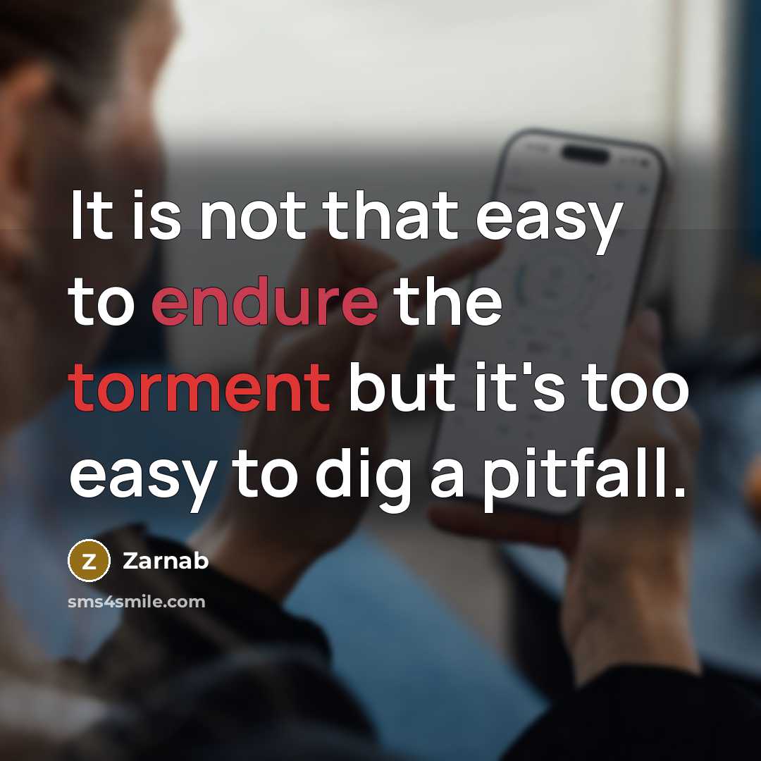 “It is not that easy to endure the torment but…” quote by Zarnab