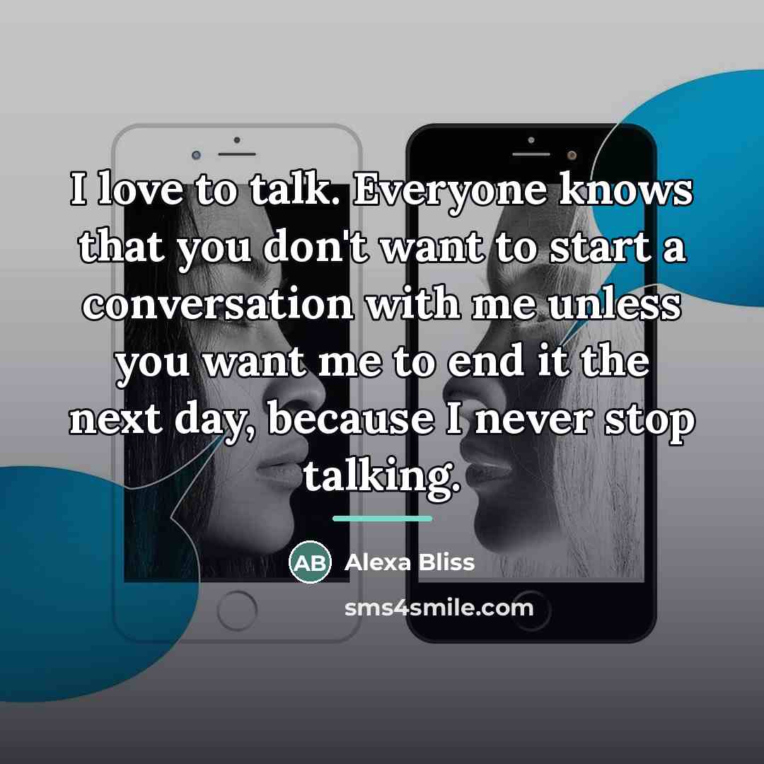 “I love to talk. Everyone knows that you don't want…” quote by Alexa Bliss