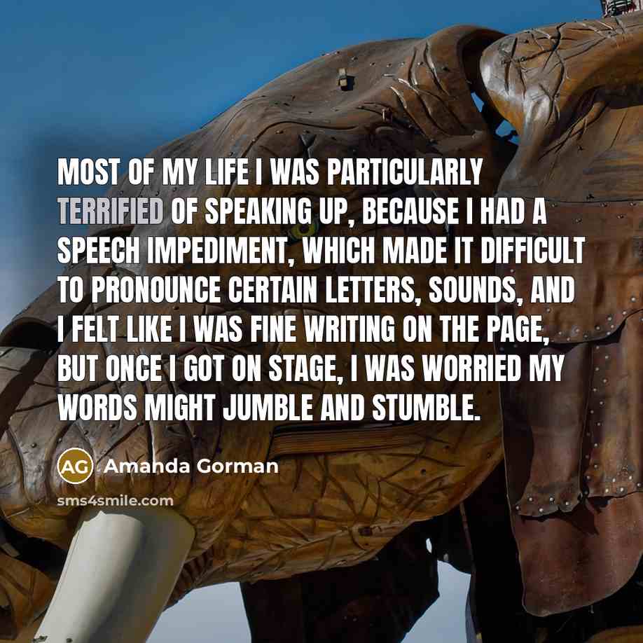 “Most of my life I was particularly terrified of speaking…” quote by Amanda Gorman