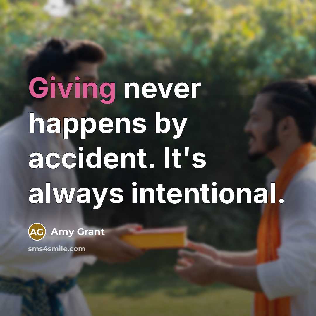 “Giving never happens by accident. It's always intentional.…” quote by Amy Grant