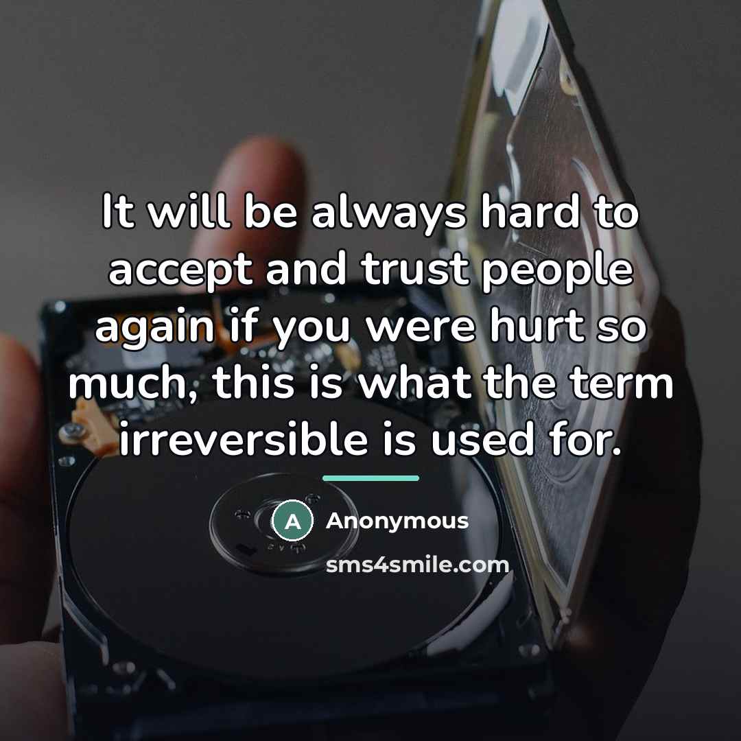 “It will be always hard to accept and trust people…” quote by Anonymous