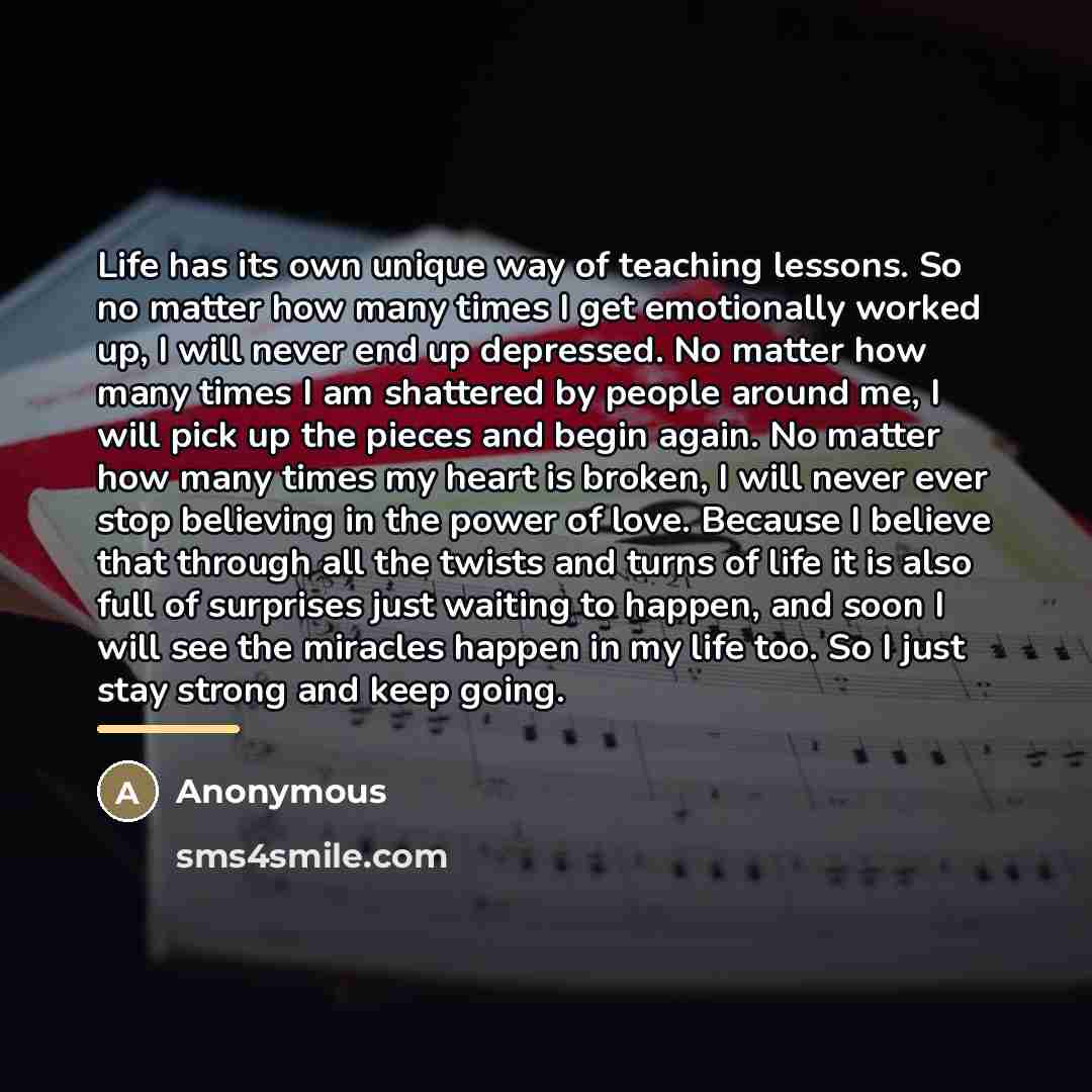 “Life has its own unique way of teaching lessons. So…” quote by Anonymous