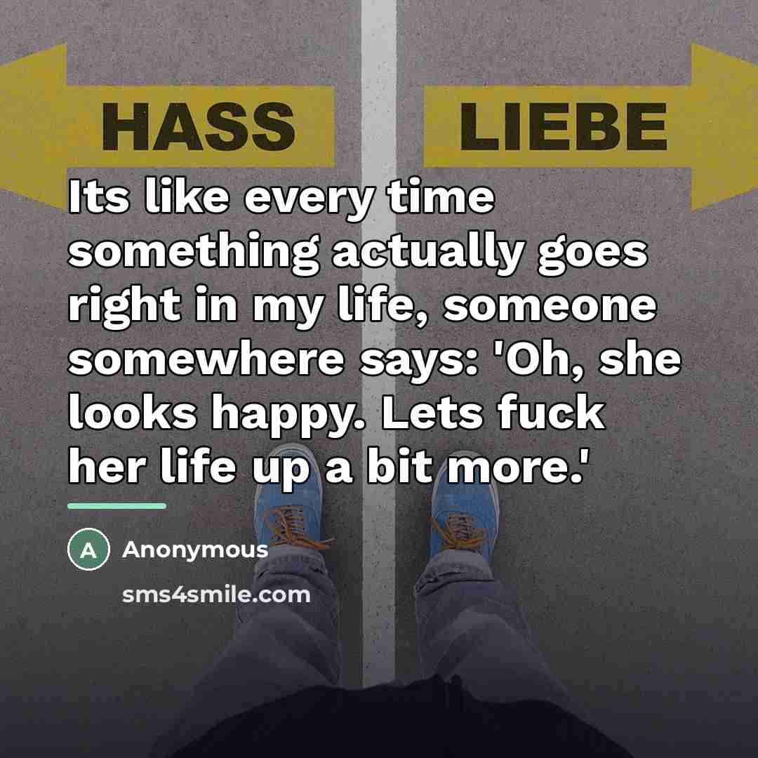 “Its like every time something actually goes right in my…” quote by Anonymous