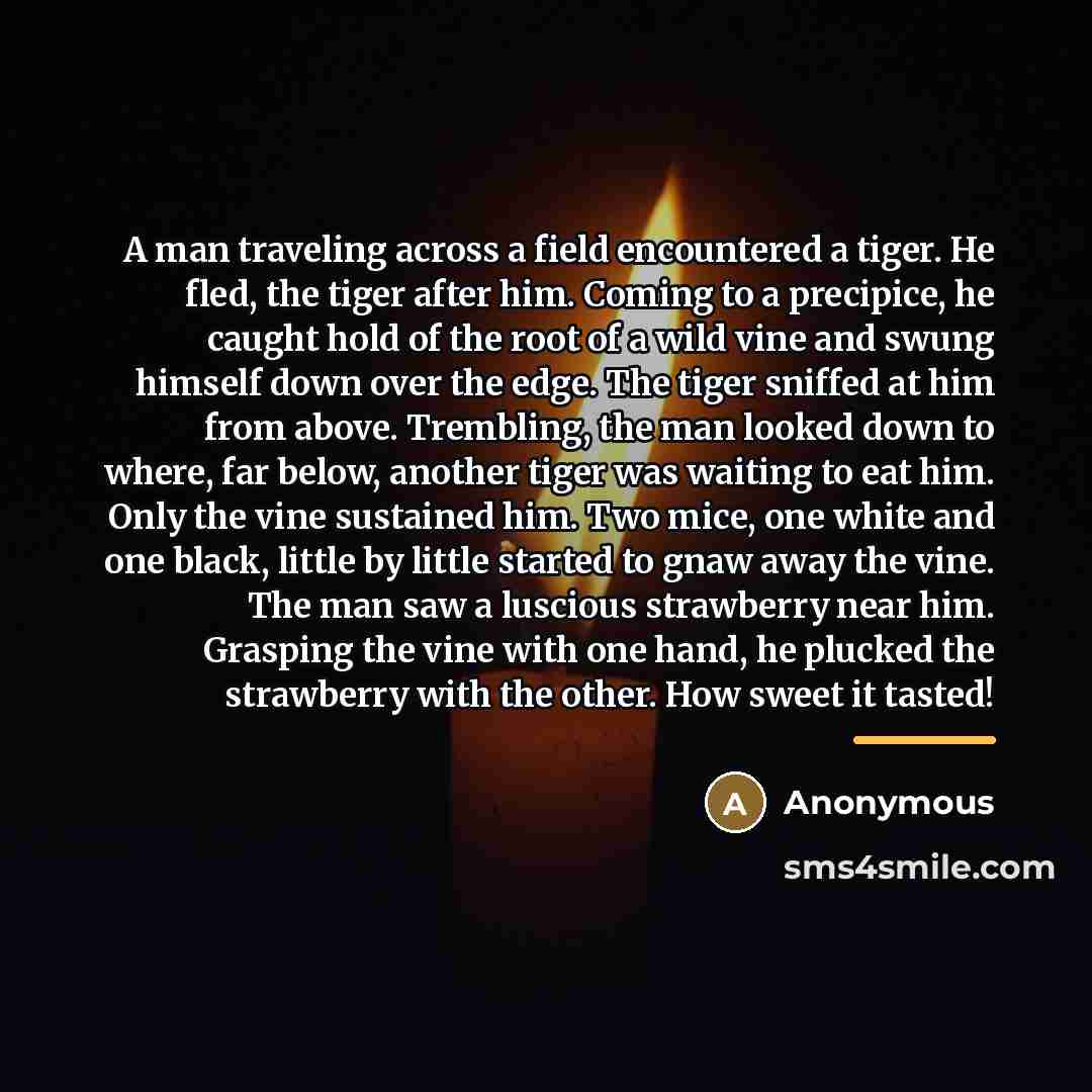 “A man traveling across a field encountered a tiger. He…” quote by Anonymous