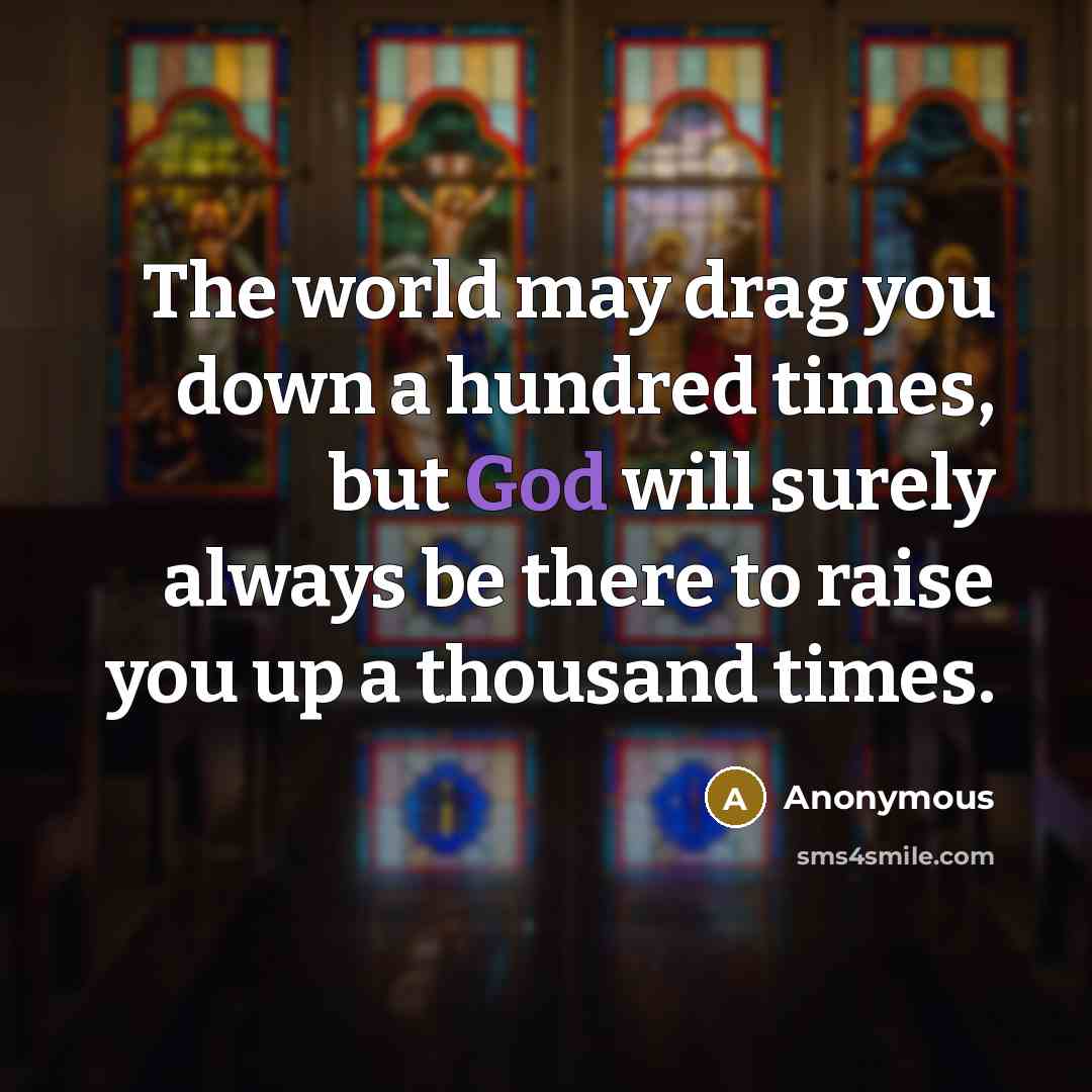 “The world may drag you down a hundred times, but…” quote by Anonymous
