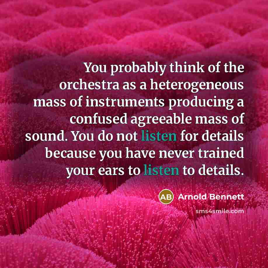 “You probably think of the orchestra as a heterogeneous mass…” quote by Arnold Bennett