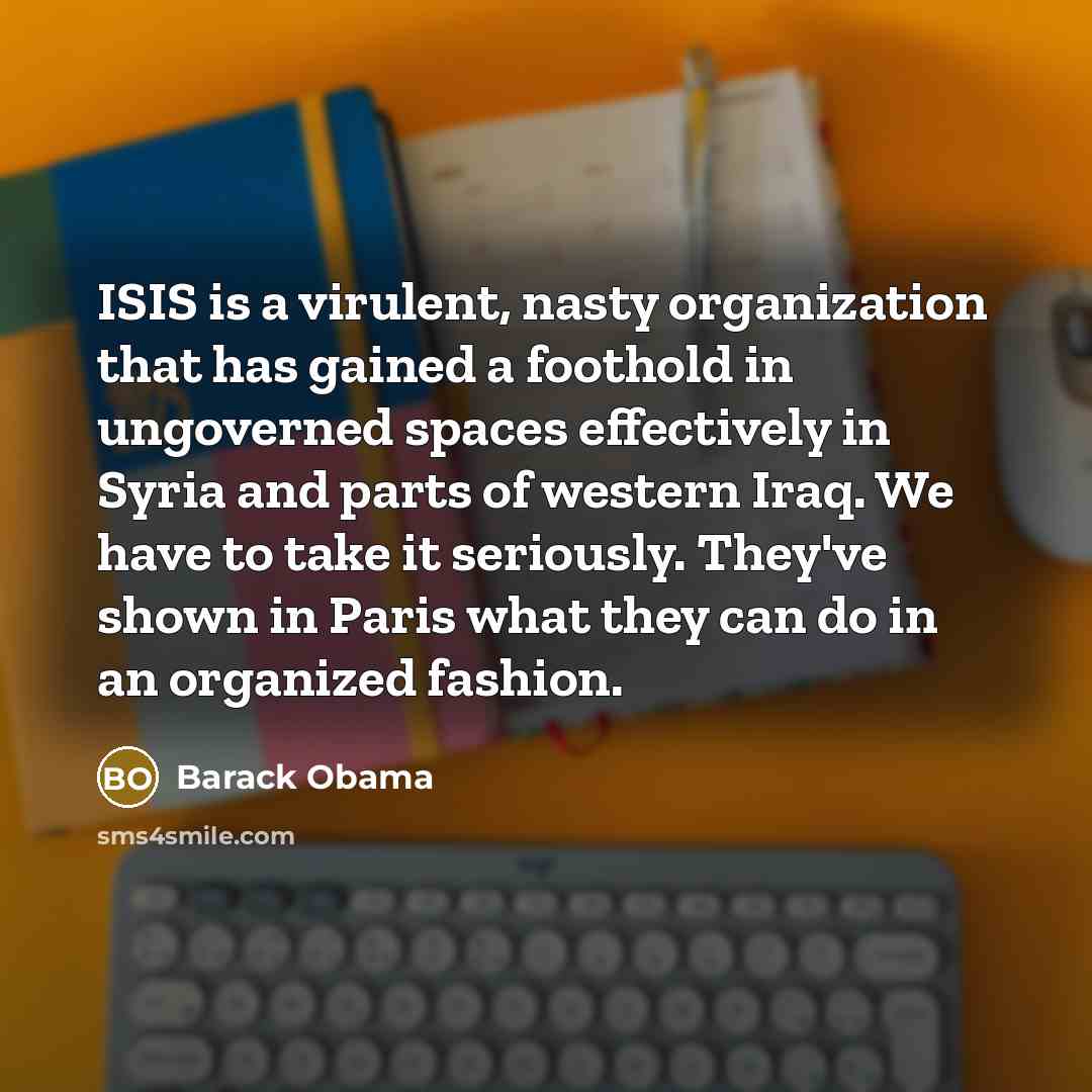 “ISIS is a virulent, nasty organization that has gained a…” quote by Barack Obama