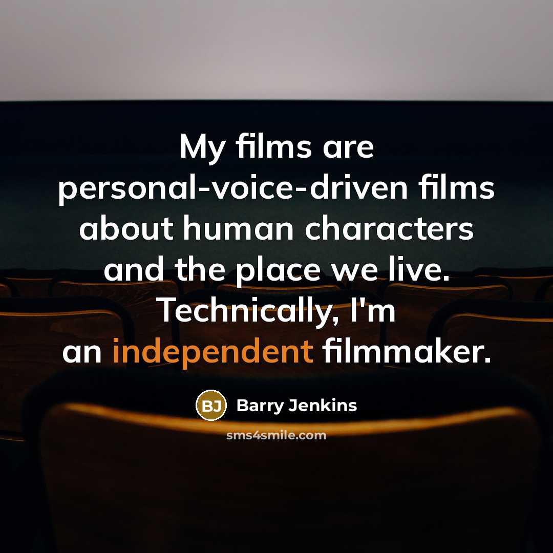 “My films are personal-voice-driven films about human characters and the…” quote by Barry Jenkins