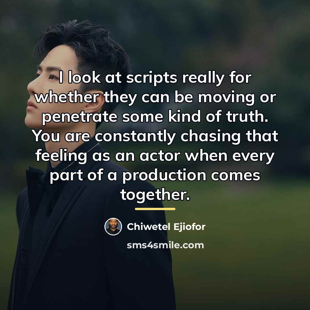 “I look at scripts really for whether they can be…” quote by Chiwetel Ejiofor