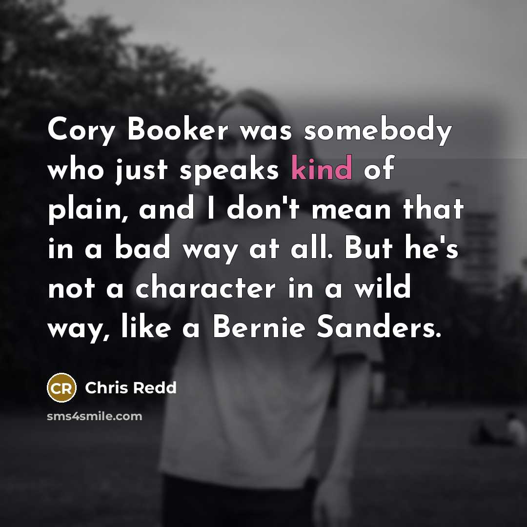 “Cory Booker was somebody who just speaks kind of plain,…” quote by Chris Redd