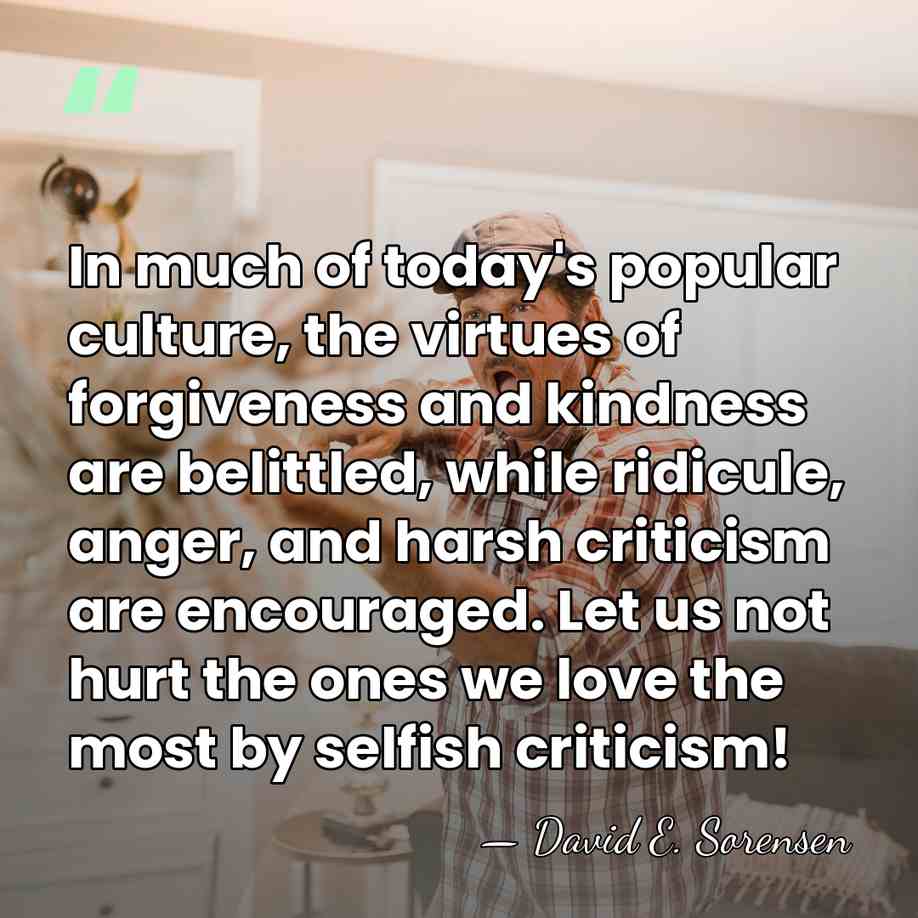 In much of today's popular culture, the virtues of forgiveness and kindness&hellip; - David E. Sorensen
