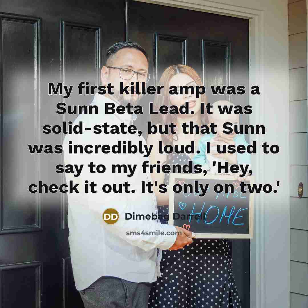 “My first killer amp was a Sunn Beta Lead. It…” quote by Dimebag Darrell