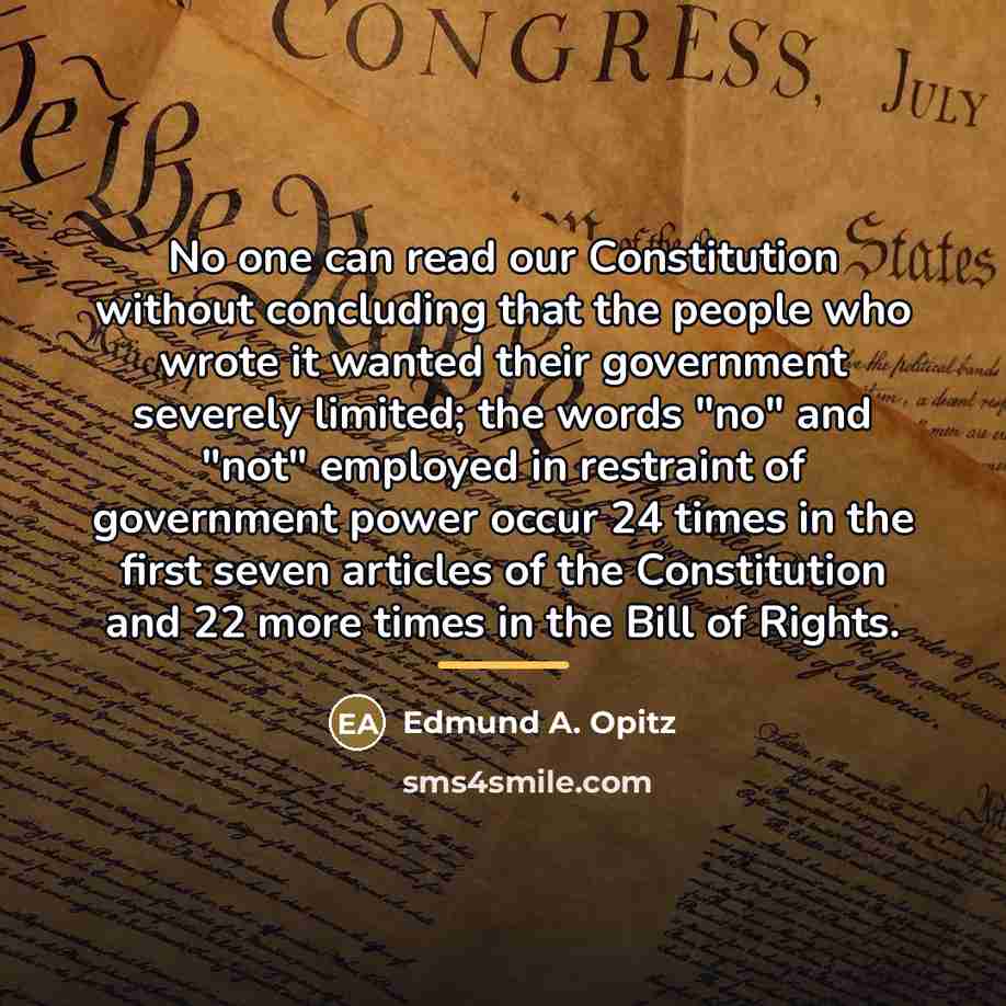 “No one can read our Constitution without concluding that the…” quote by Edmund A. Opitz