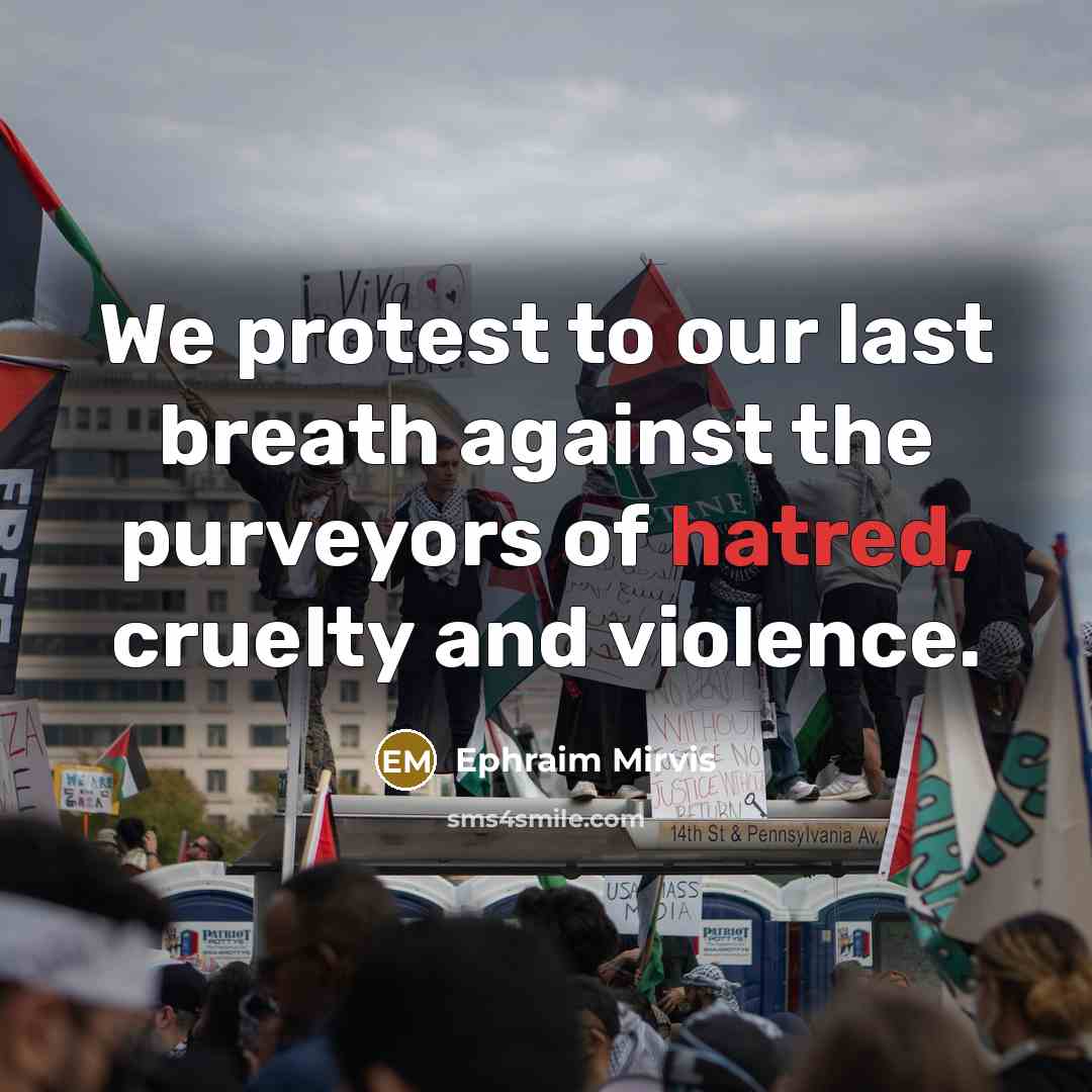 “We protest to our last breath against the purveyors of…” quote by Ephraim Mirvis