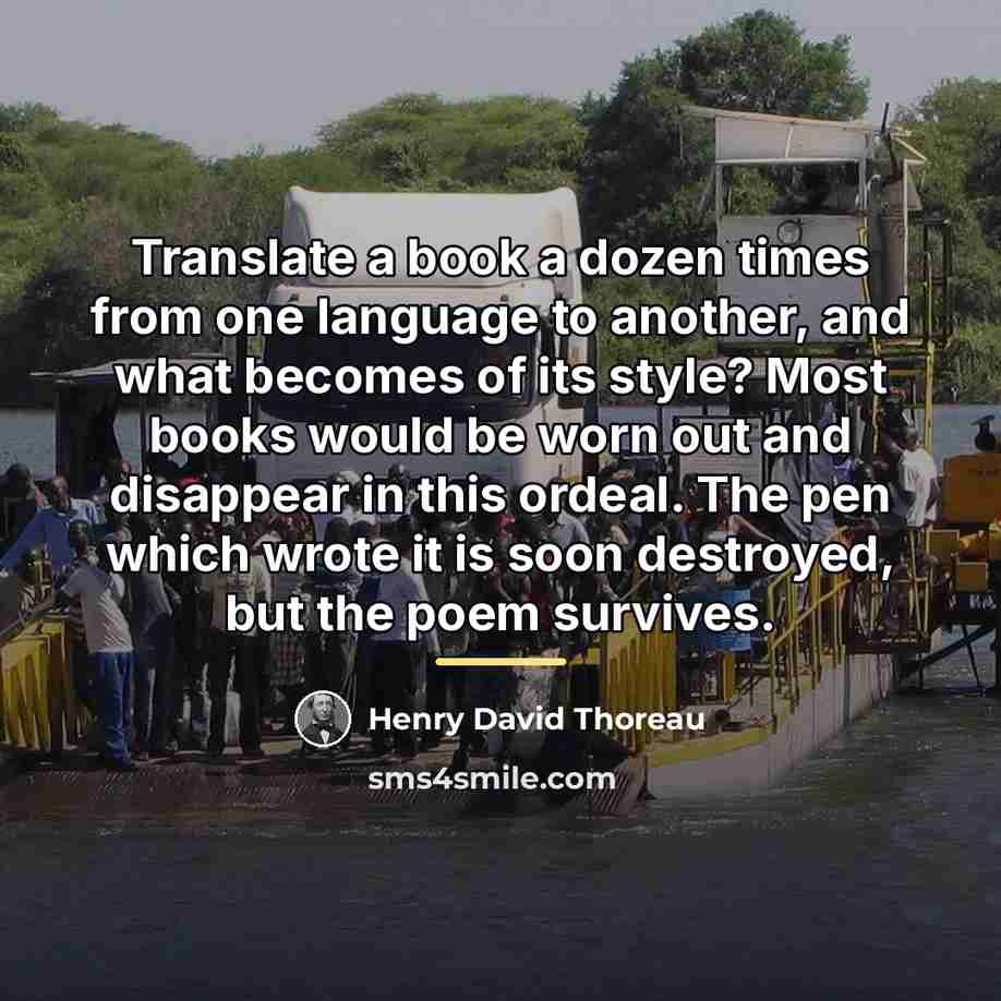 “Translate a book a dozen times from one language to…” quote by Henry David Thoreau