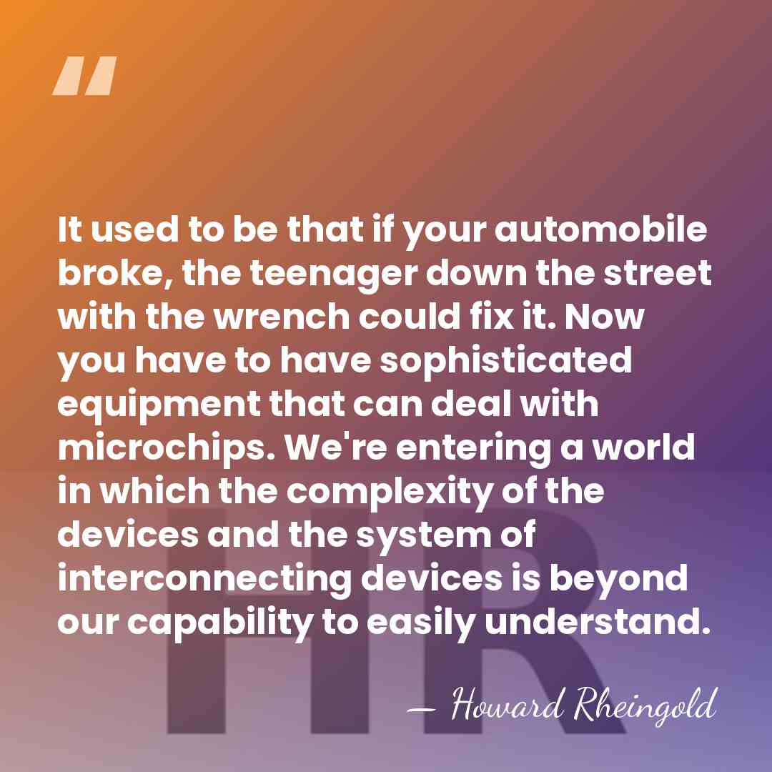 It used to be that if your automobile broke, the teenager down&hellip; - Howard Rheingold