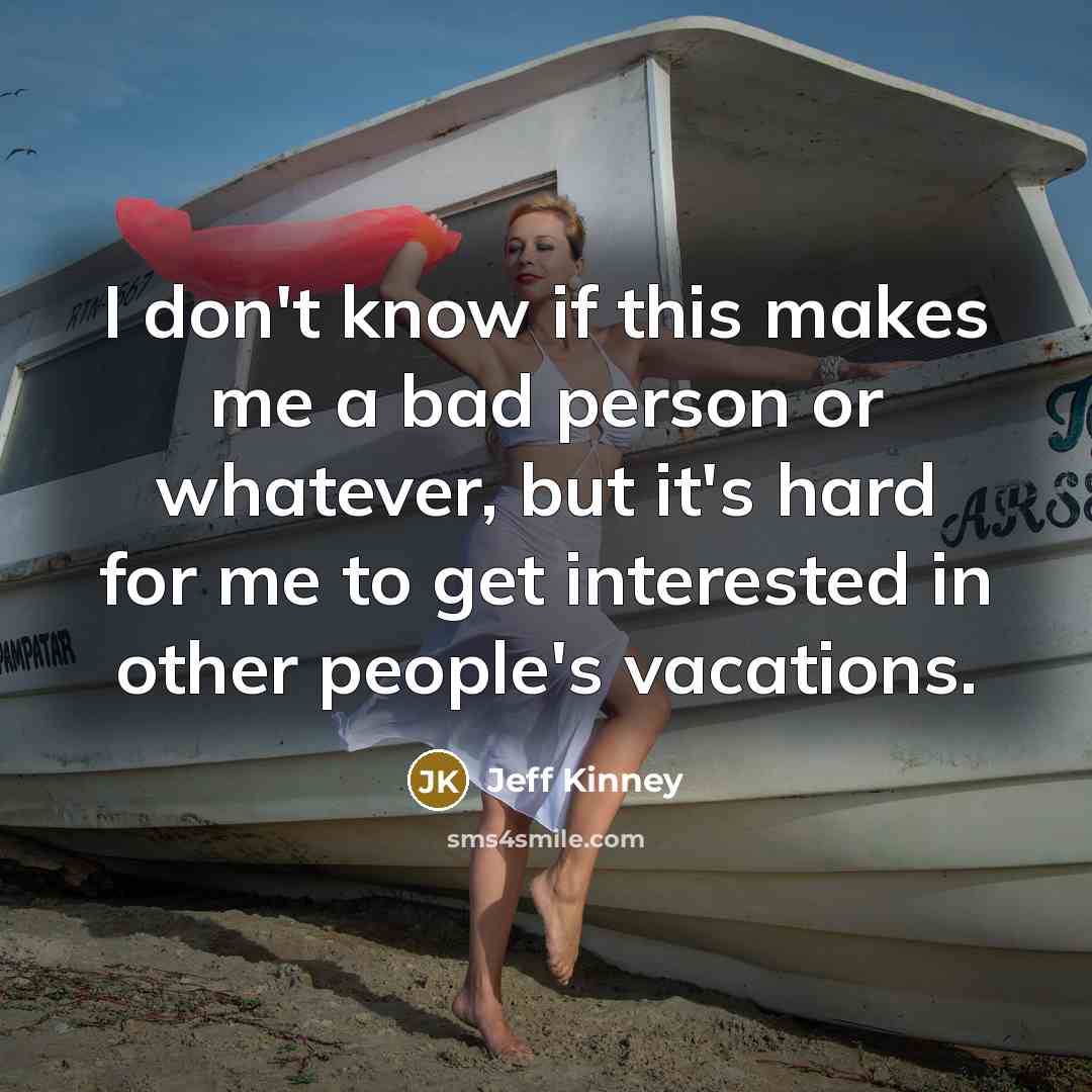 “I don't know if this makes me a bad person…” quote by Jeff Kinney