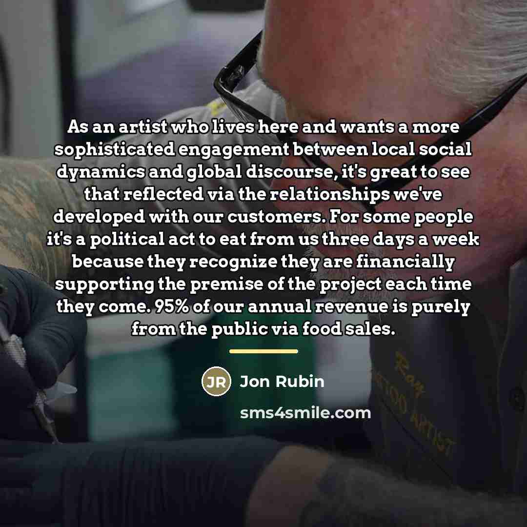 “As an artist who lives here and wants a more…” quote by Jon Rubin