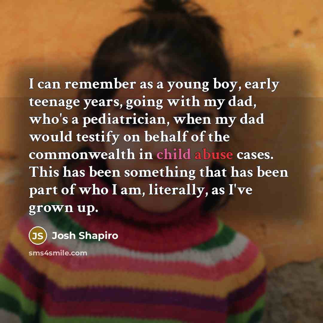 “I can remember as a young boy, early teenage years,…” quote by Josh Shapiro