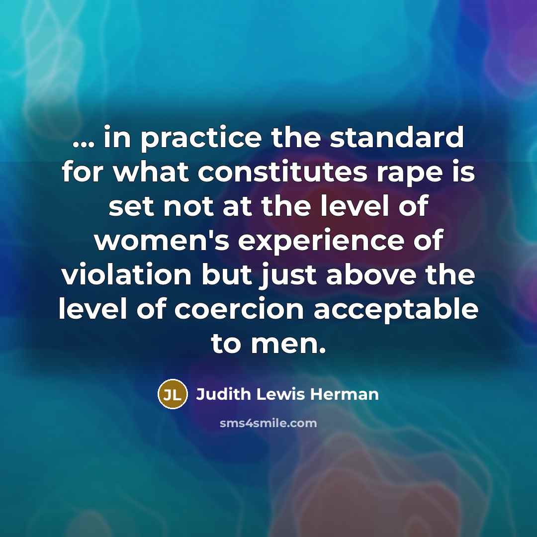 “... in practice the standard for what constitutes rape is…” quote by Judith Lewis Herman