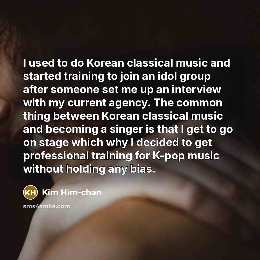 “I used to do Korean classical music and started training…” quote by Kim Him-chan
