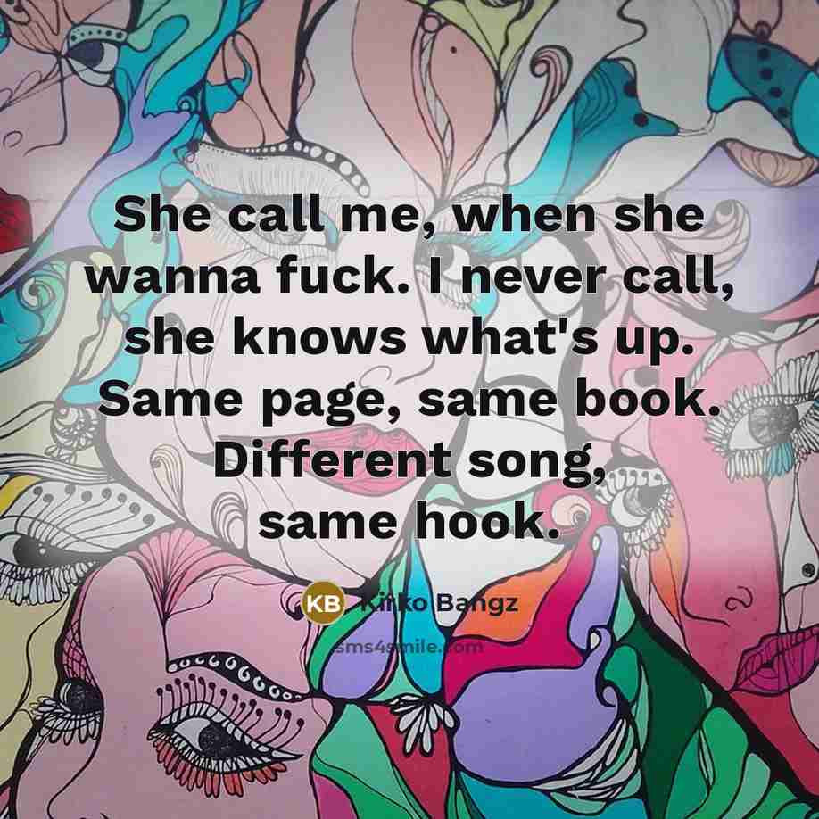 “She call me, when she wanna fuck. I never call,…” quote by Kirko Bangz
