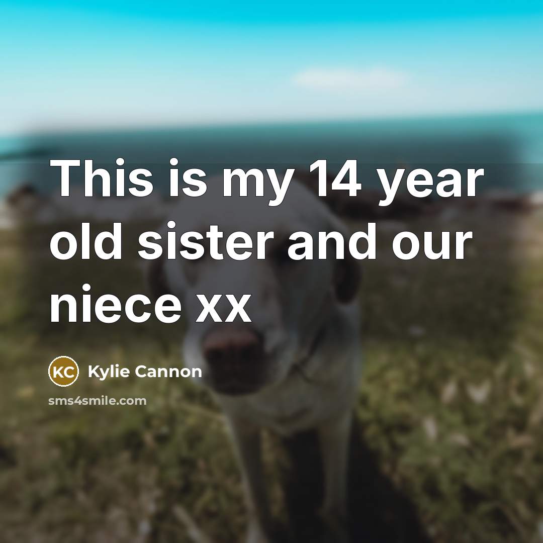 “This is my 14 year old sister and our niece…” quote by Kylie Cannon
