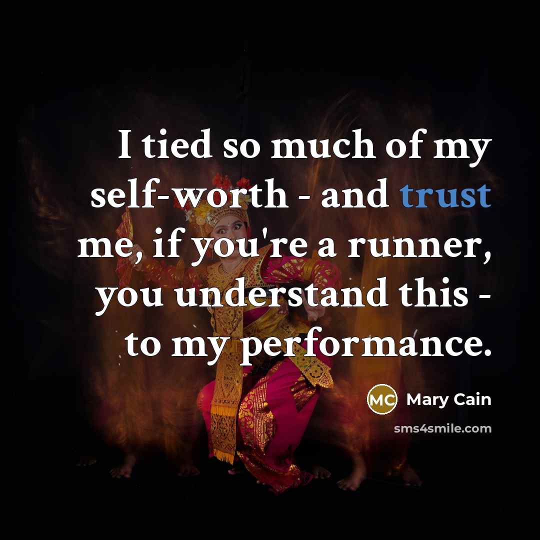 “I tied so much of my self-worth - and trust…” quote by Mary Cain