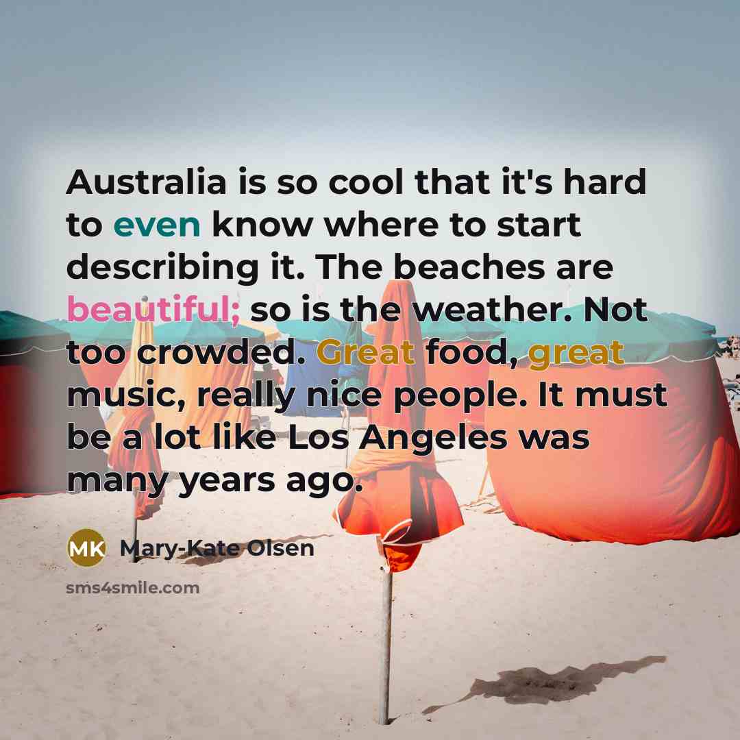“Australia is so cool that it's hard to even know…” quote by Mary-Kate Olsen