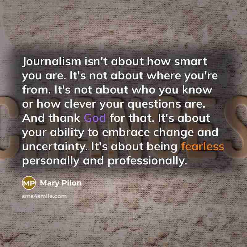 “Journalism isn't about how smart you are. It's not about…” quote by Mary Pilon