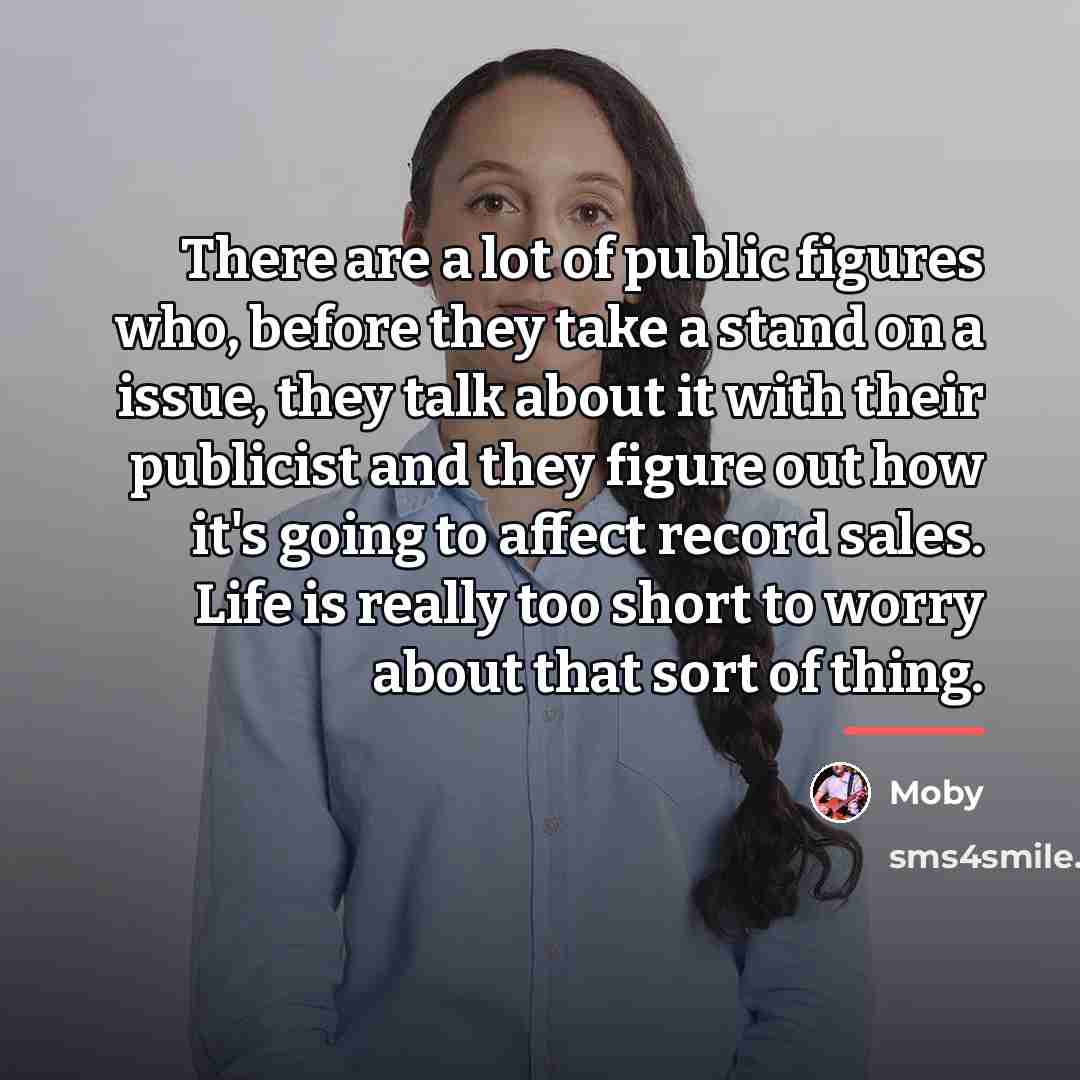 “There are a lot of public figures who, before they…” quote by Moby