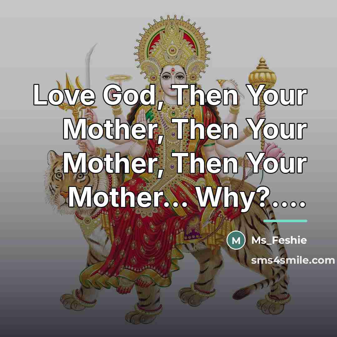 “Love God, Then Your Mother, Then Your Mother, Then Your…” quote by Ms_Feshie