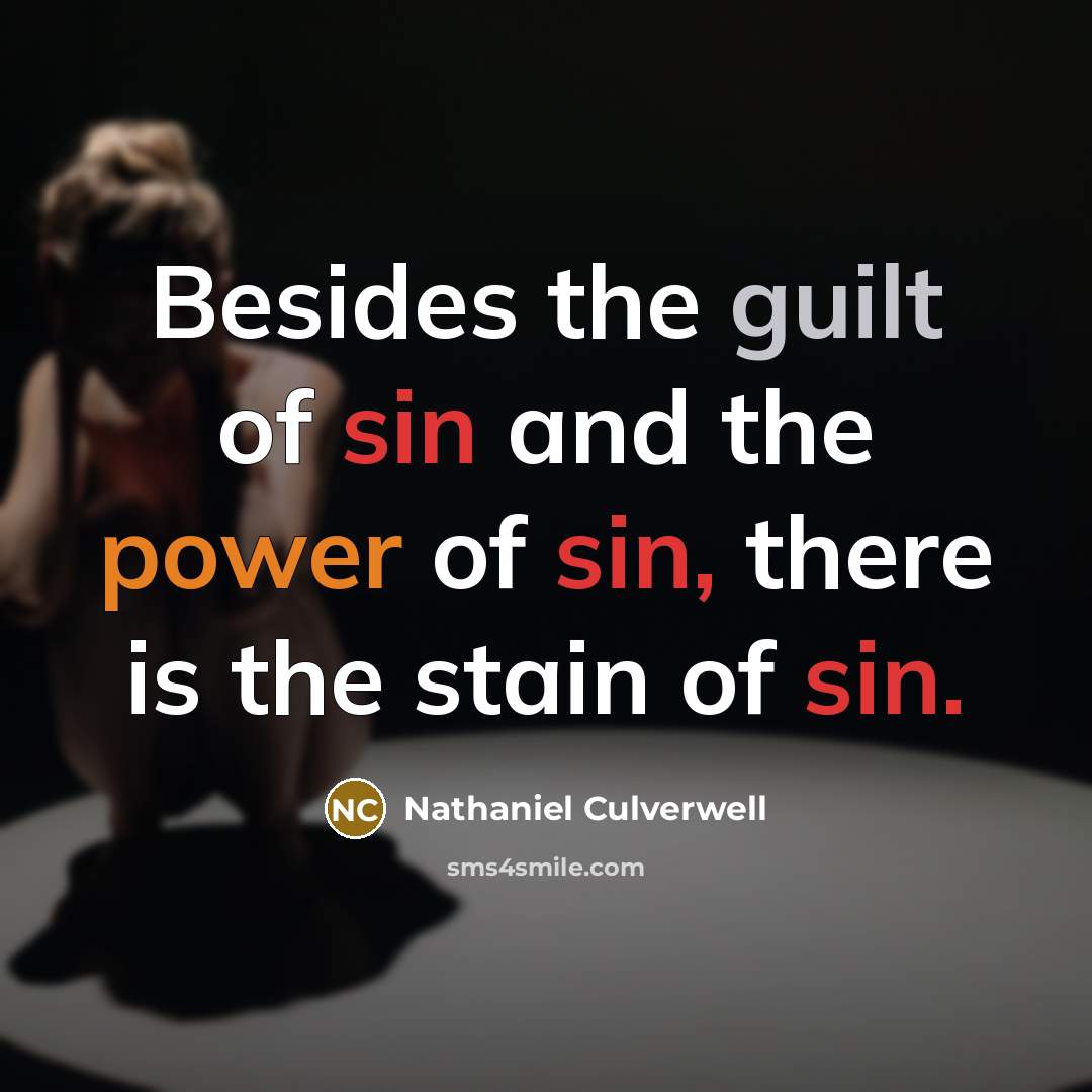 “Besides the guilt of sin and the power of sin,…” quote by Nathaniel Culverwell