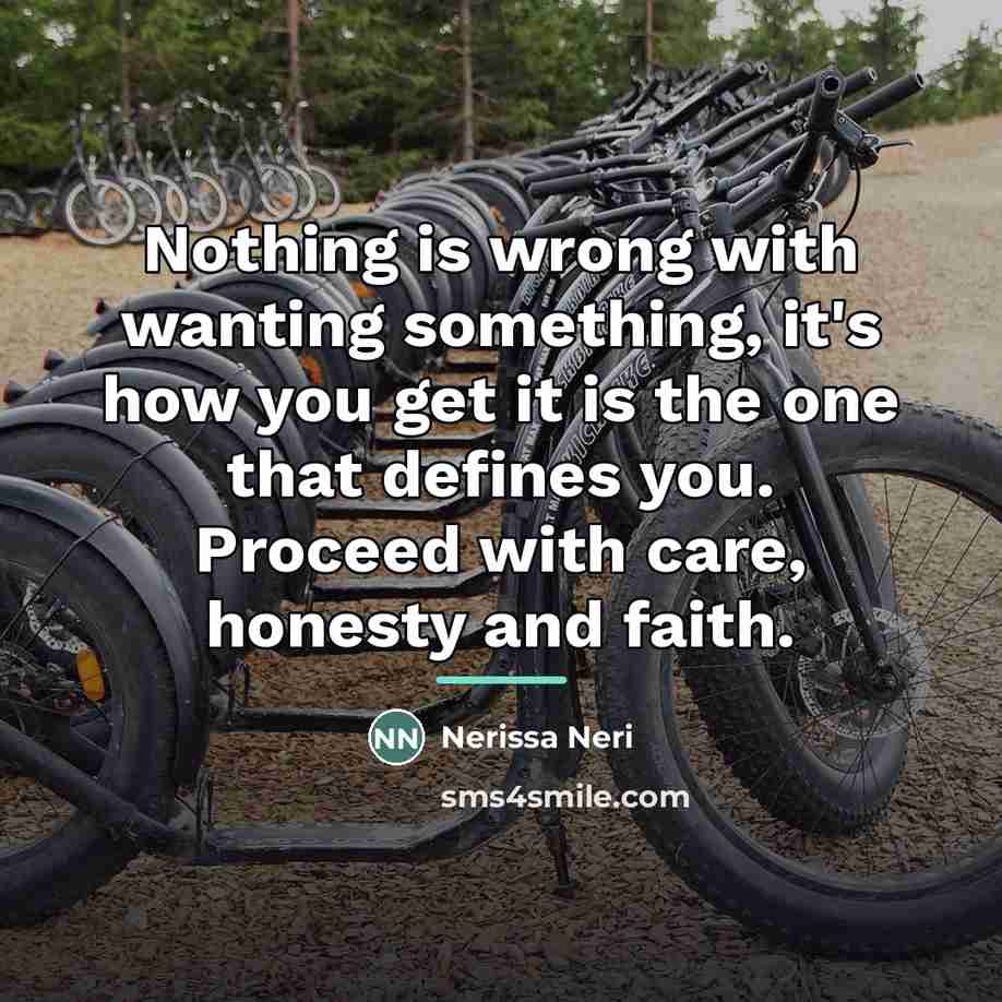 “Nothing is wrong with wanting something, it's how you get…” quote by Nerissa Neri