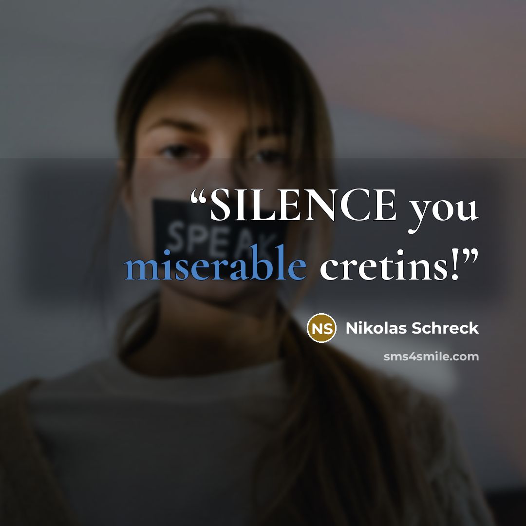 “SILENCE you miserable cretins!” quote by Nikolas Schreck