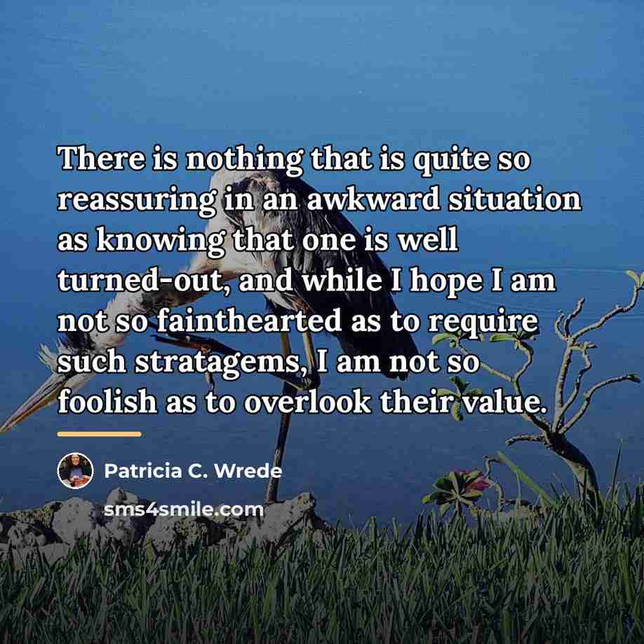 “There is nothing that is quite so reassuring in an…” quote by Patricia C. Wrede