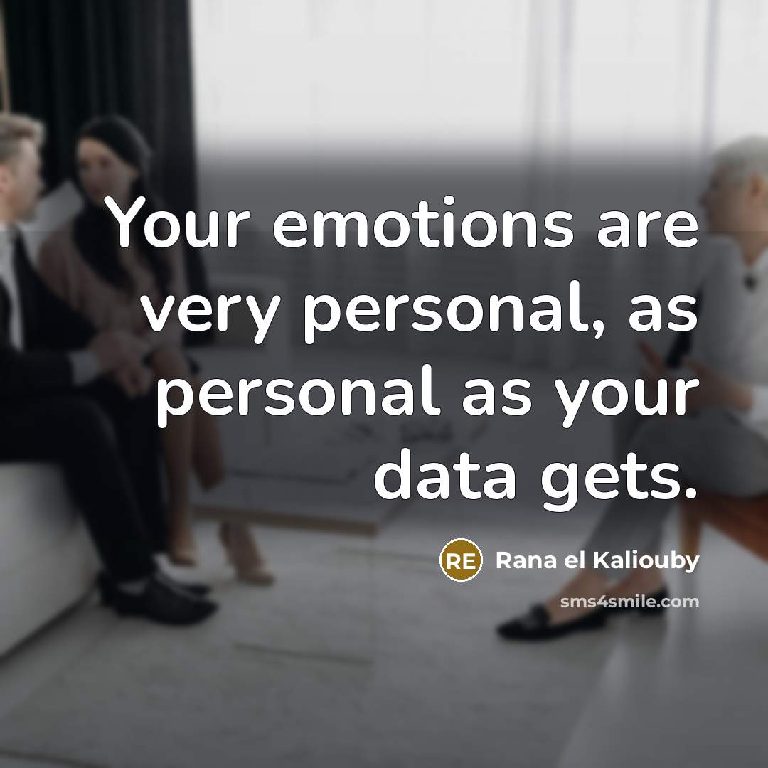 “Your emotions are very personal, as personal as your data…” quote by Rana el Kaliouby