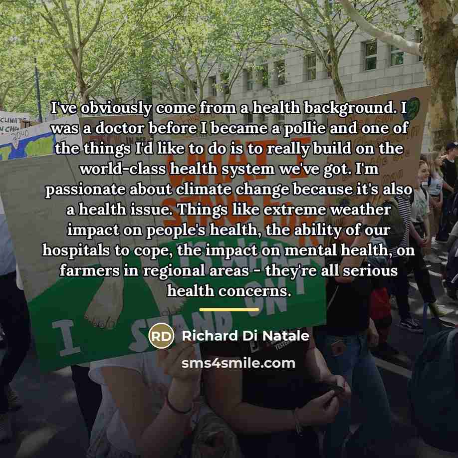 “I've obviously come from a health background. I was a…” quote by Richard Di Natale