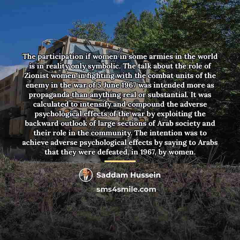 “The participation if women in some armies in the world…” quote by Saddam Hussein
