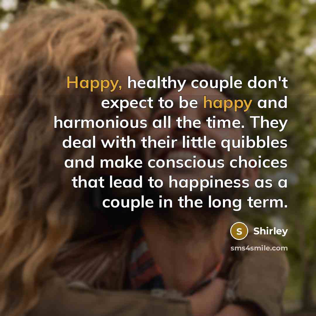 “Happy, healthy couple don't expect to be happy and harmonious…” quote by Shirley