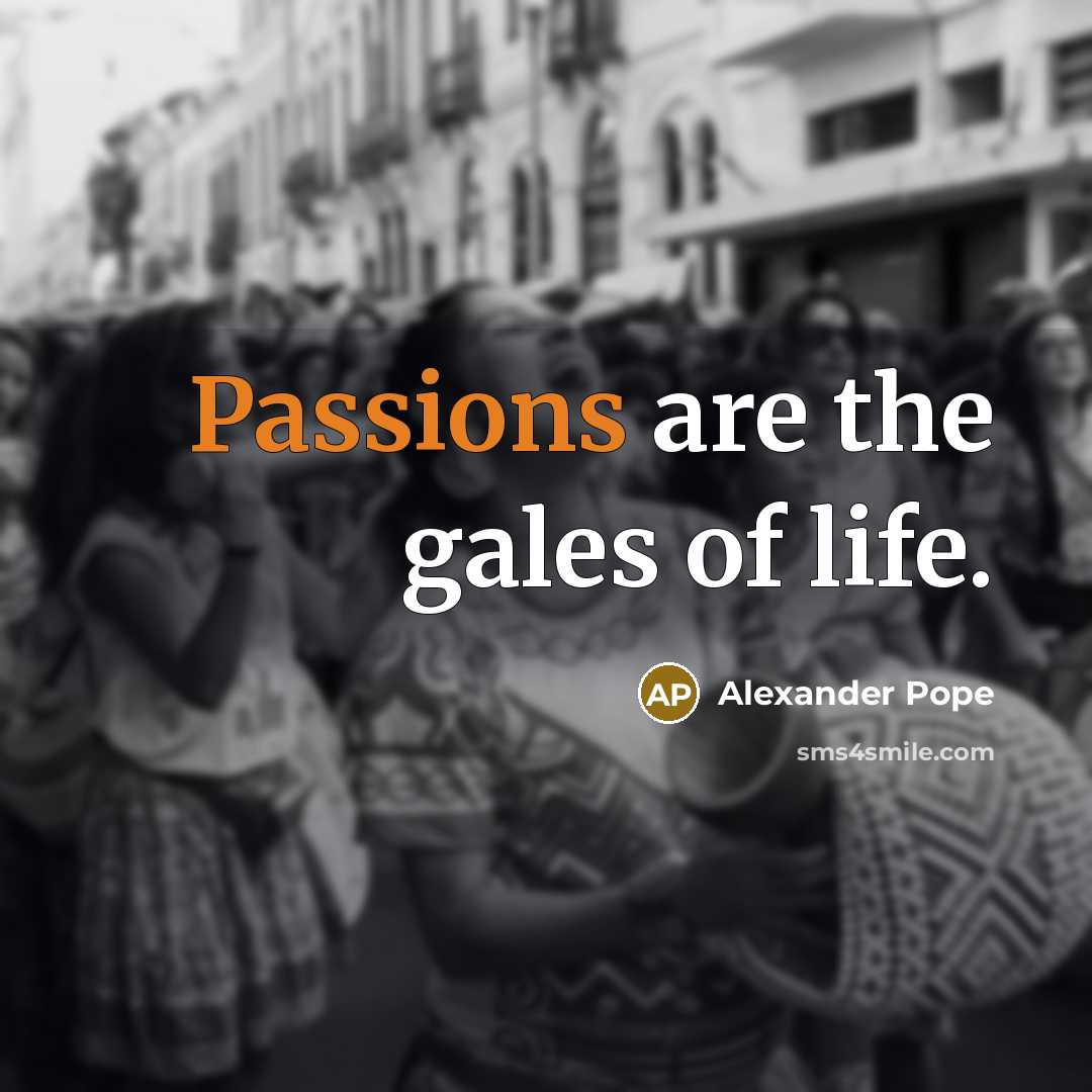 “Passions are the gales of life.…” quote by Alexander Pope