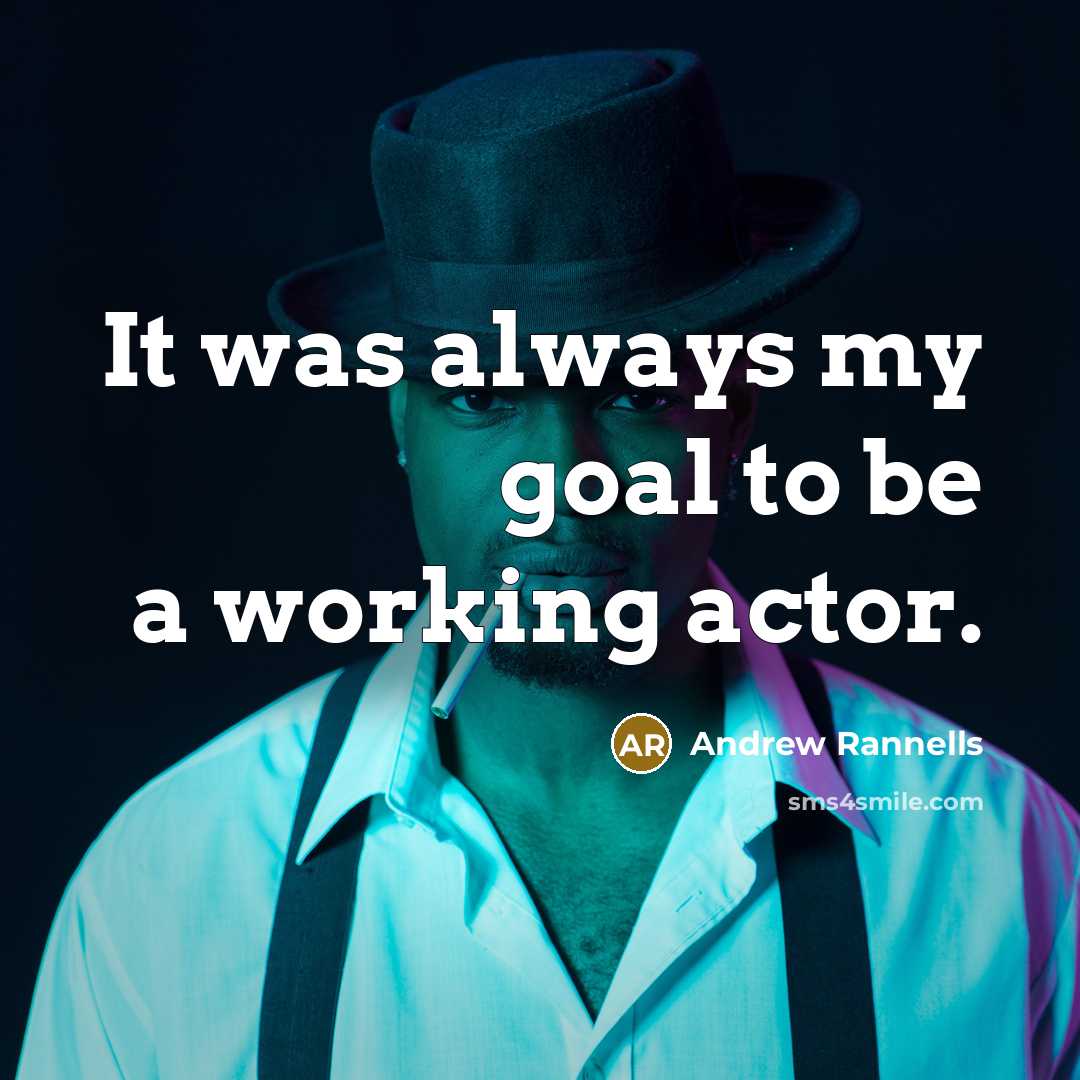 “It was always my goal to be a working actor.…” quote by Andrew Rannells